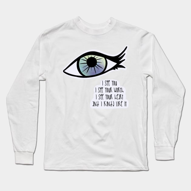 I See You / Care Long Sleeve T-Shirt by nathalieaynie